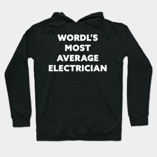 World's Most Average Electrician Hoodie